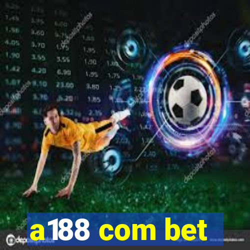 a188 com bet